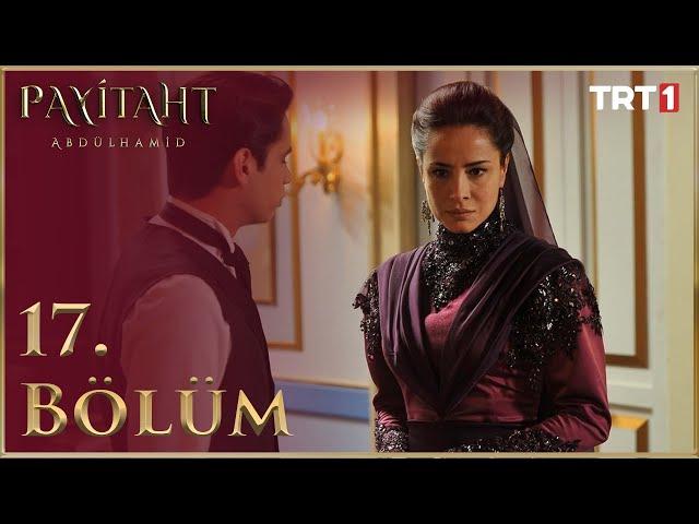 Payitaht Abdülhamid 17. Bölüm (HD)