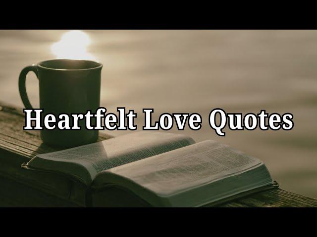 Heartfelt Love Quotes to Touch Your Soul  Romantic Love Quotes