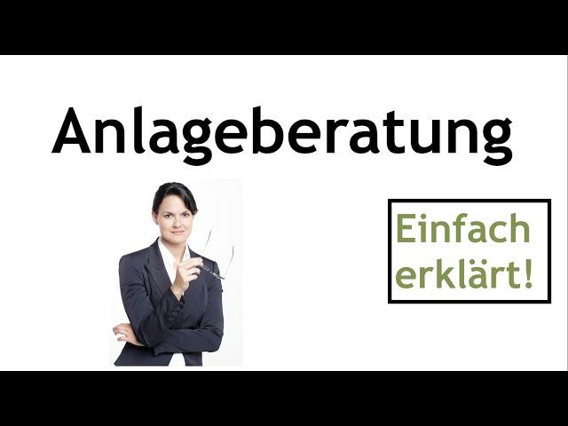 Anlageberater und Anlageberatung -  Braucht man das?