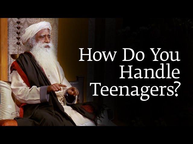 How Do You Handle Teenagers? | Sadhguru