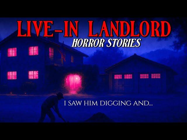 8 True Live-In Landlord Horror Stories – I Saw Him Digging Every Night