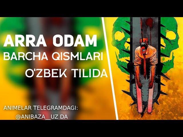 ARRA ODAM O'ZBEK TILIDA BARCHA QISMLARI. O'ZBEKCHA ANIME. ANIBAZA UZ