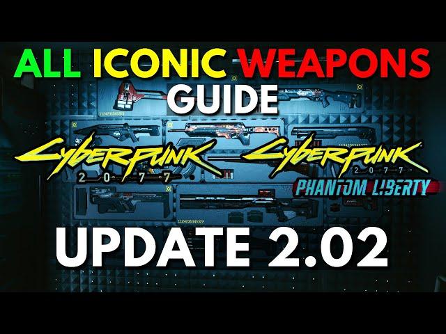 ALL ICONIC Weapons In Cyberpunk 2077 & Phantom Liberty DLC - Locations & Guide (Update 2.02)