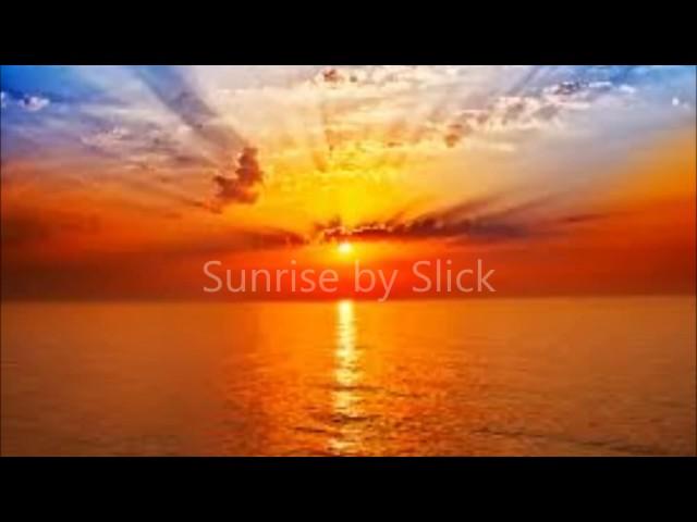 Slick - Sunrise