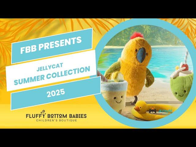 Explore with Us: Jellycat Summer 2025 Collection | with Fluffy Bottom Babies