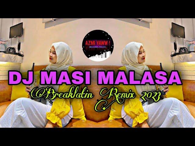 DJ MASI MALASA | BREAKLATIN REMIX ( DJ AzmiYaw )