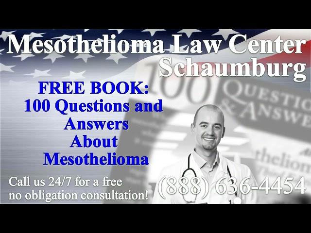 Schaumburg, IL - Mesothelioma & Asbestos - Lawyer | Attorney | Lawsuit - (Lung Cancer, Asbestosis)