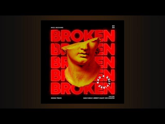 Broken - KKD x SHITVIBEZ