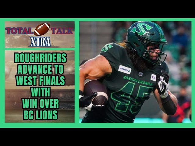 Roughriders ADVANCE to West Finals with WIN over BC Lions | TFT XTRA – 11.8.24