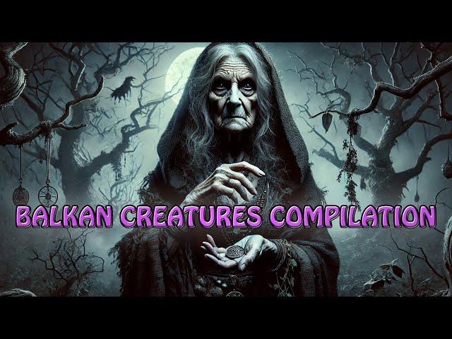 Balkan Beasts: The Legends & Monsters of Eastern Europe