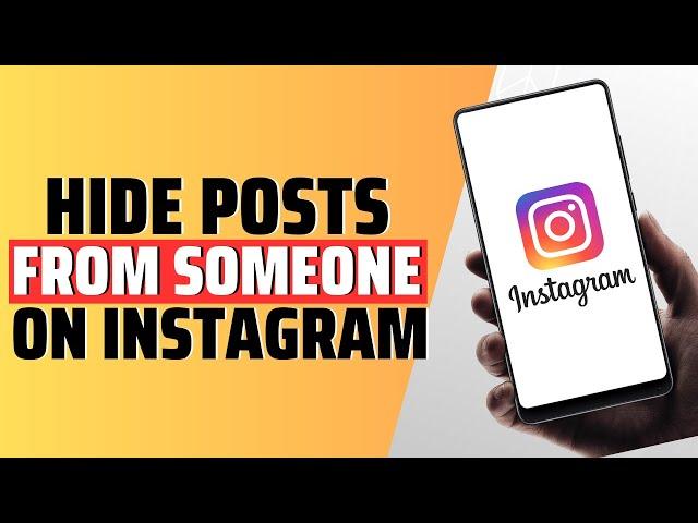 How To Hide Your Posts From Someone On Instagram - Full Guide