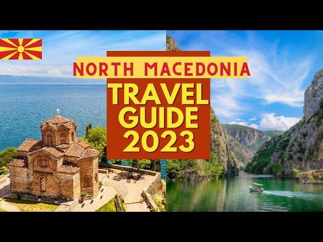 North Macedonia Travel Guide: A Surprising Destination Awaits You