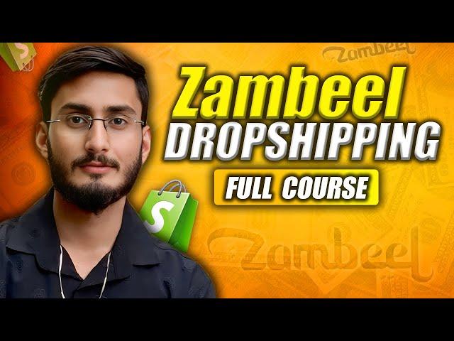 Zambeel Dropshipping Full Course | Start Dropshipping In (Saudi Arabia & UAE) Using Shopify 