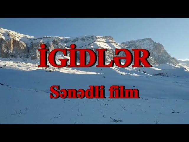 İgidlər. Sənədli filmin anonsu. Müəllif: Sədaqət Kərimova.