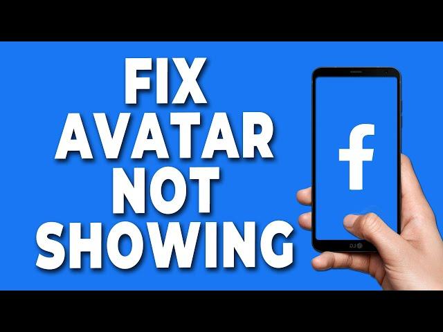 How to Fix Avatar Not Showing up on Facebook