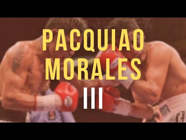 PACQUIAO vs MORALES 3 | THE GRAND FINALE