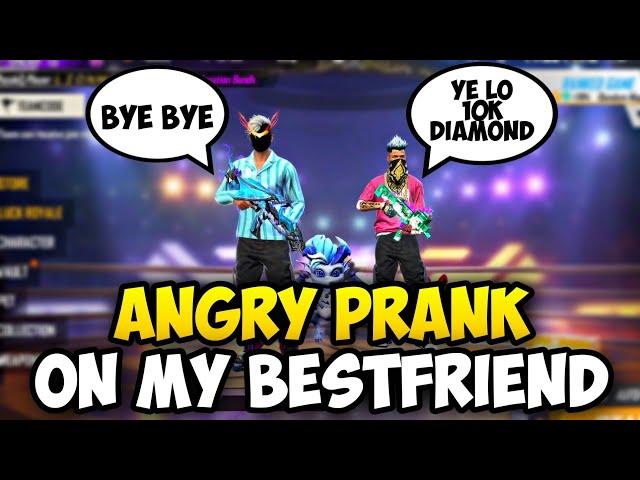 ANGRY PRANK WITH MY BEST FRIEND ITZ GAREEB HE GIVE ME 10000 DIAMONDS