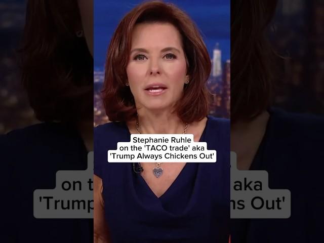 Stephanie Ruhle on 'TACO trade' aka 'Trump Always Chickens Out'