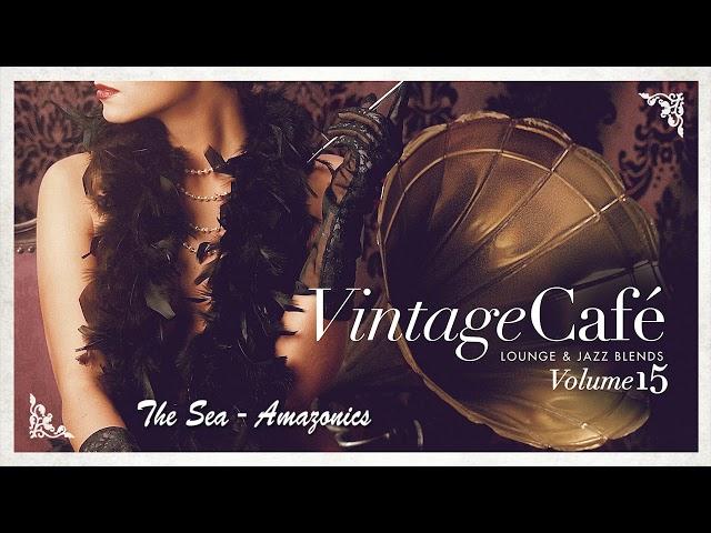 The Sea - @AmazonicsOfficial   VINTAGE CAFÉ VOL. 15