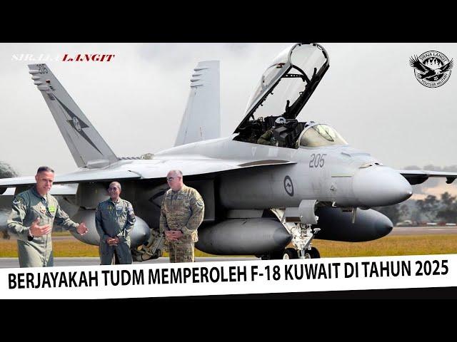 DALAM PERBINCANGAN AKHIR !! Adakah Malaysia Berjaya Mempeloreh F-18 Kuwait Ditahun 2025