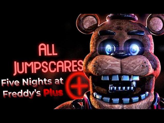 Fnaf Plus (Fan Made) all jumpscares