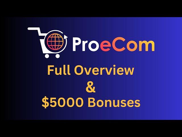 Pro eCom Review | Full Overview & $5000 Bonuses