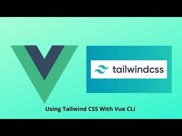 Vue CLi Tailwind CSS