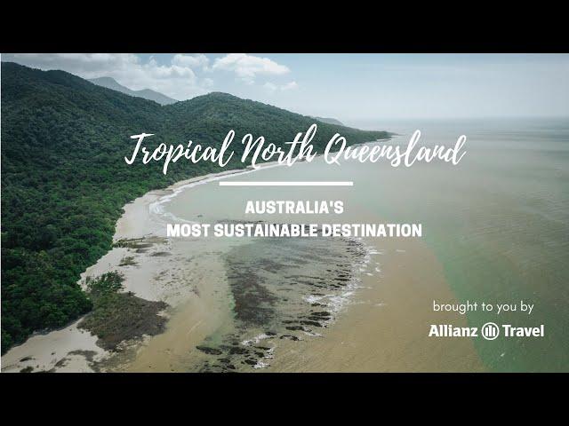 Tropical North Queensland - Australia’s Most Sustainable Destination