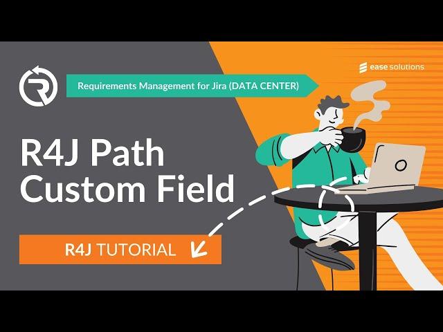 R4J (Data Center) Tutorial - R4J Path Custom Field