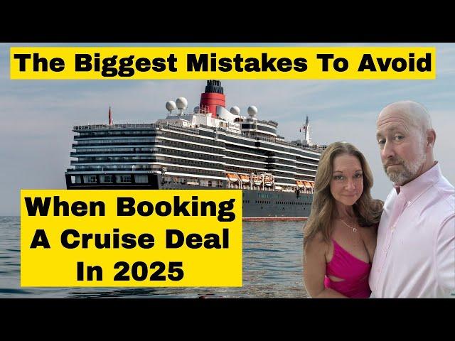 The Biggest Mistakes When Booking A Cruise In 2025 - How To Make The Most Of Your Cruise Vacation