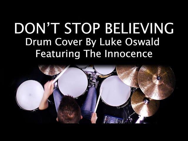 Don’t Stop Believing - Journey | Drum Cover by Luke Oswald and The Innocence