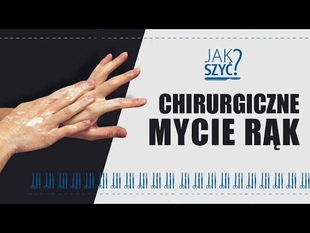 Jak szyć? Seria 2. Odcinek 4. Chirurgiczne mycie rąk