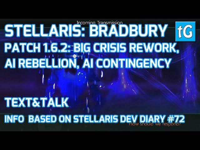 Stellaris Big Crisis Rework, AI Rebellion, AI Contingency 1.6.2. Bradbury Update, Dev Diary #72