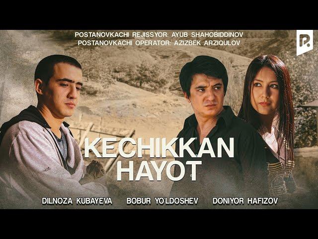 Kechikkan hayot (o'zbek film) | Кечиккан хаёт (узбекфильм)