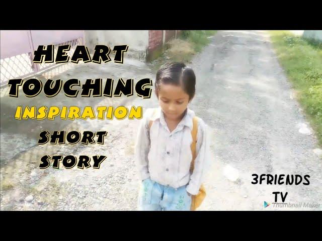 Inspiration heart touching short story.by 3friends tv