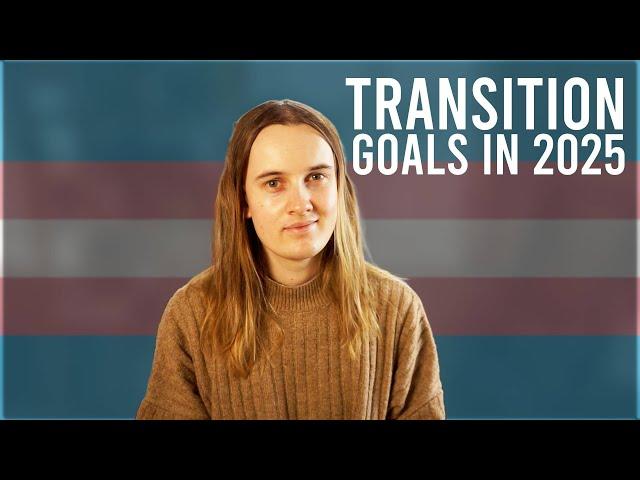 5 Transition Goals for 2025 (transgender mtf)