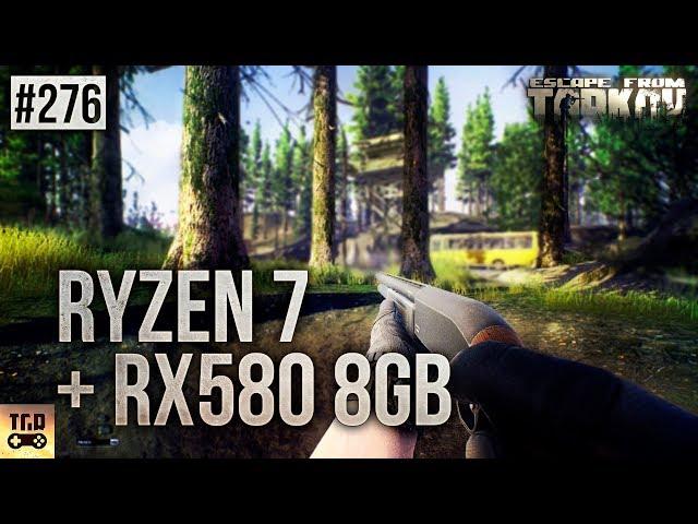 AMD RYZEN 1800X RX580 ТЕСТ В ИГРЕ ESCAPE FROM TARKOV