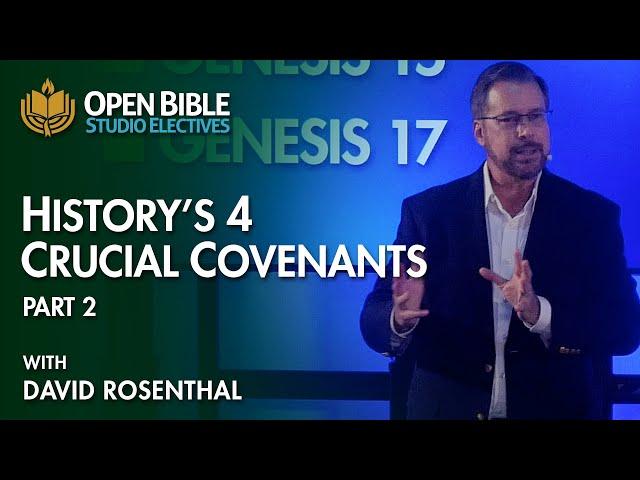 Studio Electives - History's 4 Crucial Covenants Part 2 with David Rosenthal