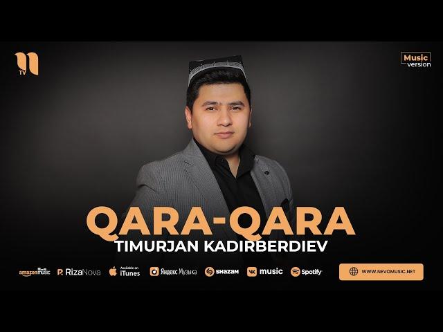 Timurjan Kadirberdiev - Qara-qara (audio 2023)