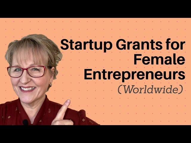 How to Get Startup Business Grants for Women (U.S., World)