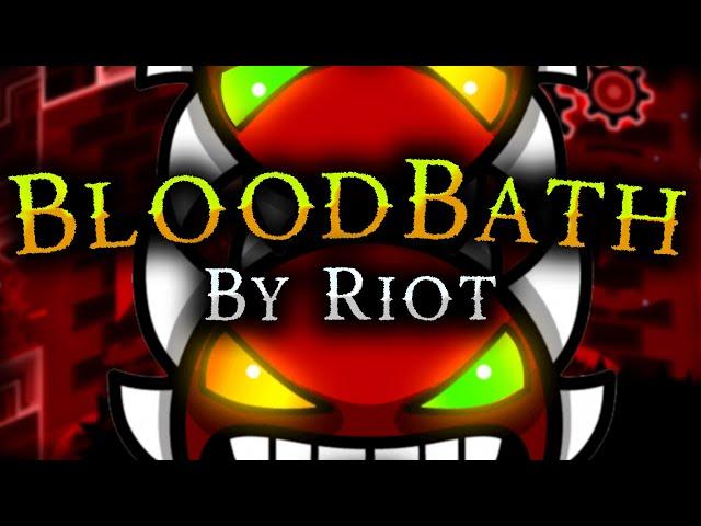 Geometry Dash BloodBath by Riot (My 1 Extreme Demon) 60hz/240fps