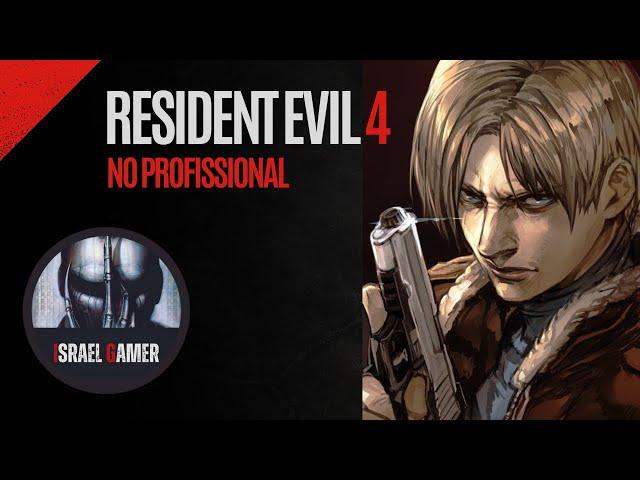 RESIDENT EVIL 4 - No profissional