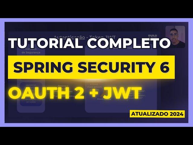 Guia Definitivo: Spring Security 6 + JWT + OAUTH 2 | AUTENTICAÇÃO NA PRÁTICA