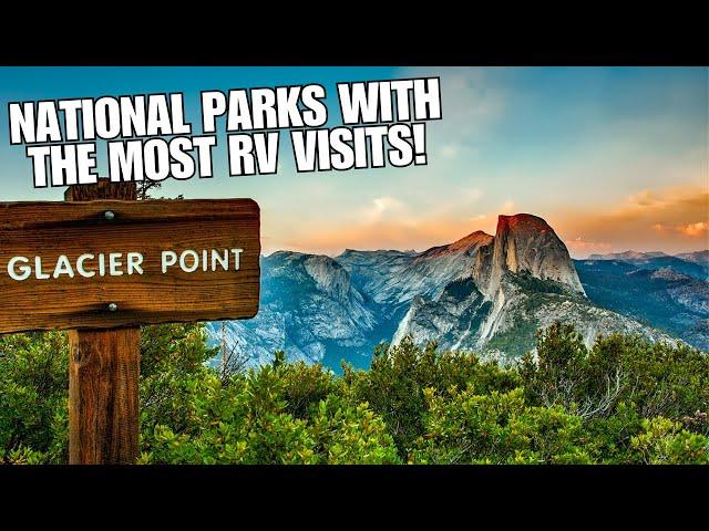 The Top National Parks Visited By RVs