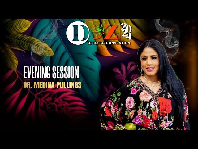 DR. MEDINA PULLINGS || DOZ CONVENTION DAY 5 || EVENING SESSION || JCC LIVE || 30.08.2024