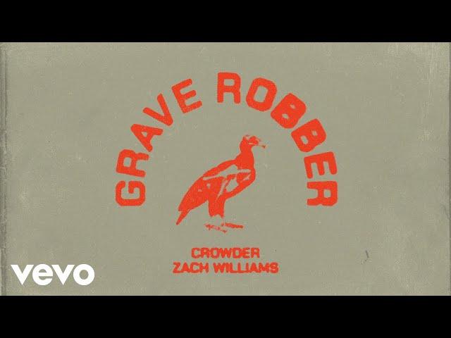 Crowder, Zach Williams - Grave Robber (Official Audio Video)