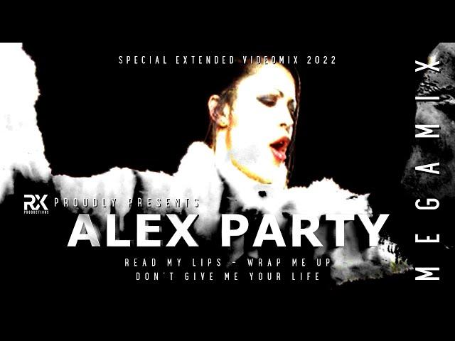 Alex Party - Megamix 2022 / Videomix  80s / 90s  Don't Give Me Your Life  Wrap Me Up  RX