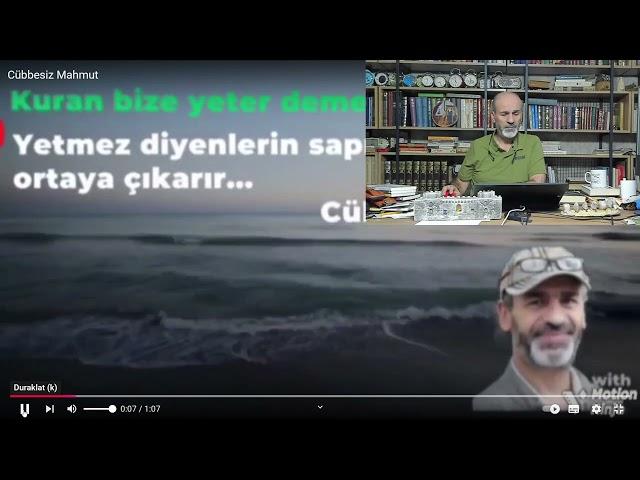 Cübbesiz Mahmut; Ehlisünnetin HACIVATI diyorki KABE Allahın evi kalkıyor Resulün evini TEVAF ediyor.