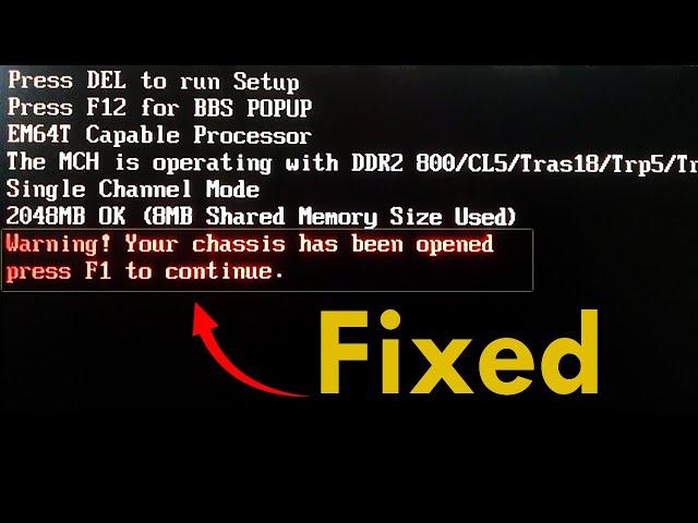 "Warning! Your chassis has been opened" error message [Solved]