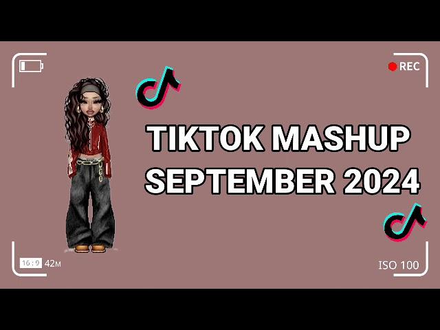 Tiktok Mashup September 2024 (Not Clean)